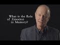 What is the Role of Emotion in Memory?