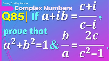 Q85 | If a+ib=(c+i)/(c-i), prove that a^2+b^2=1 and b/a=2c/(c^2-1) | Complex Numbers | Class 11