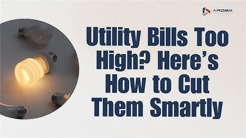 How Growing Businesses Manage Utility Bills Smartly? ARDEM Incorporated