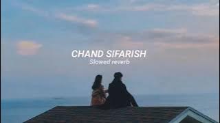 CHAND SIFARISH ( SLOWED   REVERB ) | Soul Vibez