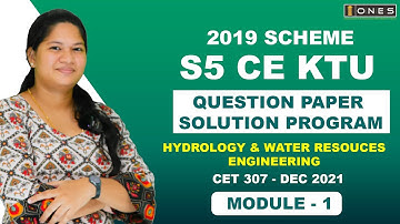 S5 KTU 2019 Scheme QP Solution |CE| HYDROLOGY AND WATER RESOURCES ENGG | CET307 | MODULE 1- DEC 2021