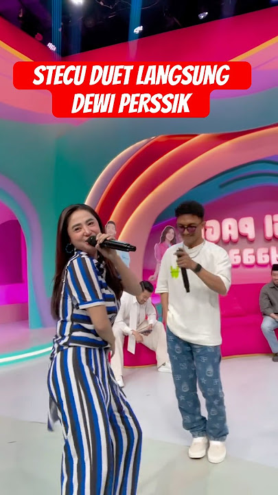 Dewi Perssik Duet Stecu #dewiperssik