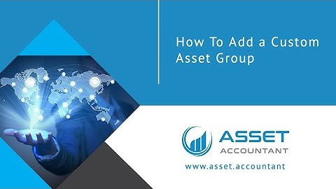 How to Add an Asset Group - Manual Setup in AssetAccountant™