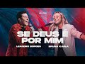 LEANDRO BORGES E BRUNA KARLA - SE DEUS É POR MIM - AO VIVO