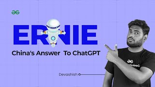 Ernie vs ChatGPT | GeeksforGeeks