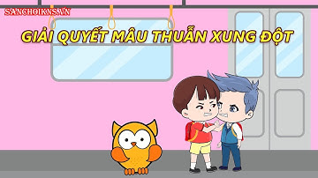 5.7 Chủ đề Giải quyết mâu thuẫn xung đột