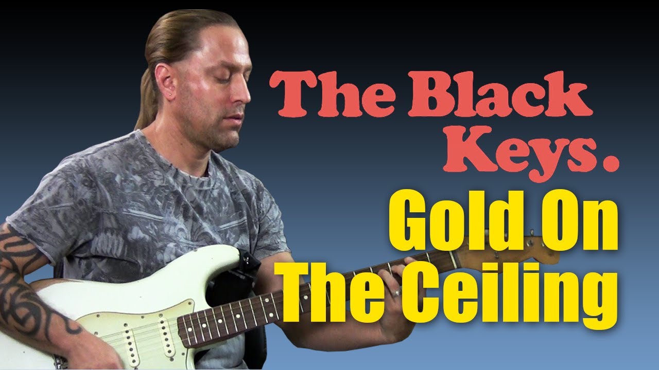 Guitar Cover Learn How To Play Gold On The Ceiling By The