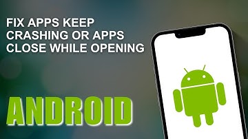 How to Fix Apps Keep Crashing Problem or Apps Close While Opening On Android