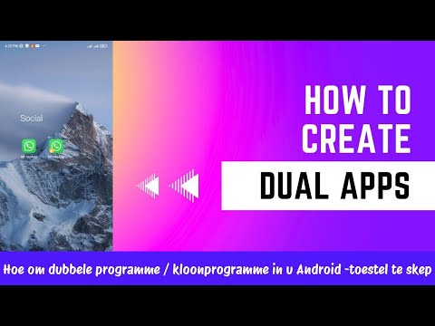 Hoe om dubbele programme / kloonprogramme in u Android -toestel te skep