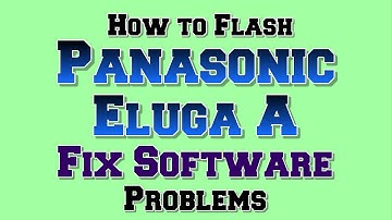 How to Flash Panasonic Eluga A | Flash file or Flash tool | Fix Software Problems