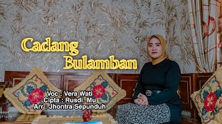 Cadang Bulamban _ Vera Wati _ Cipta . Rusdi . MU _ Arr . Jhontra Sepunduh Lagu Lampung Terbaru
