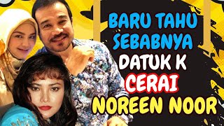 Bukan Siti Nurhaliza Yang Pertama! Ini Sebab Datuk K Cerai Isterinya Noreen Noor Seorang Penyanyi!