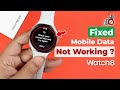 Samsung Galaxy Watch 8 Mobile Data Not Working? Fix Check Your Connection!