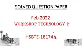Feb 22 WT2-WORKSHOP TECHNOLOGY 2Solved QP 181744 WORKSHOP TECHNOLOGY 2