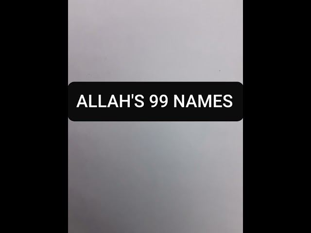 ALLAH'S 99 NAMES WITH MEANING class=