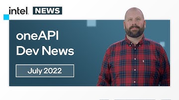 July 2022 | oneAPI Dev News | Intel Software