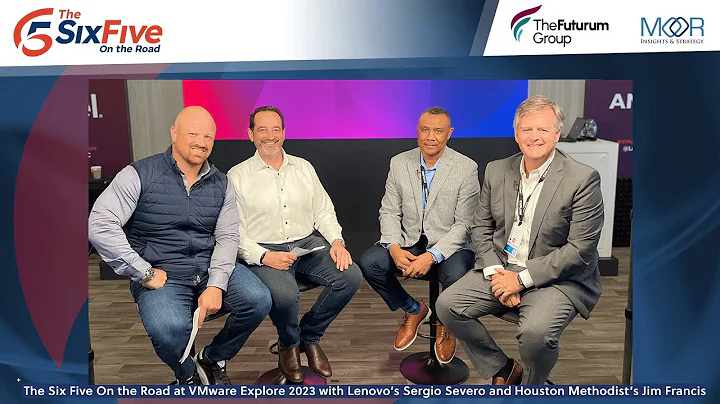 Six Five at VMware Explore '23 with Lenovo's Sergio Severo & Houston Methodist CTO Jim Francis