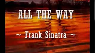 ALL THE WAY - (FRANK SINATRA / LYRICS)