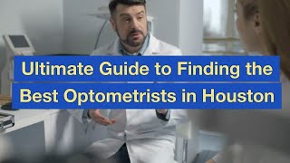 Ultimate Guide to Finding the Best Optometrists in Houston