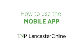 How to use the LNP|LancasterOnline mobile app [video]