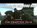 【MGSV TPP】 EP 53 ダイアモンド ボックス 笑!! [EXTREME] DIAMOND BOX lol!!