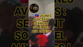⚖️🇭🇹 PRESTATION DE SERMENT DES AVOCATS AUX CAYES !
