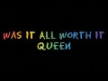 Was It All Worth It - Queen (Traduzione in italiano)