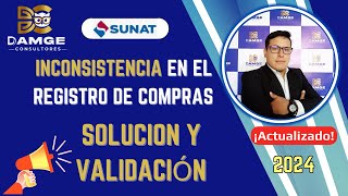🚨 Inconsistencia en el registro de compras solución y validación | SIRE SUNAT 2024 | Actualizado