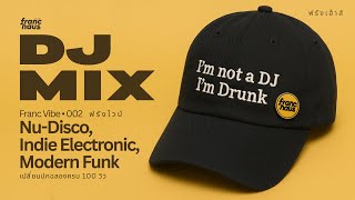 Francvibe 002 Nu-Disco, Indie Electronic, Modern Funk ฟรงไวบ 002 ฟรงกนตอ