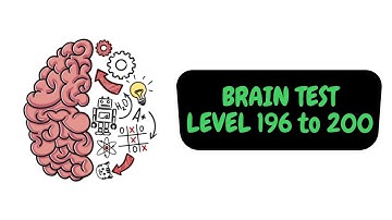 brain test levels 196 197 198 199 200