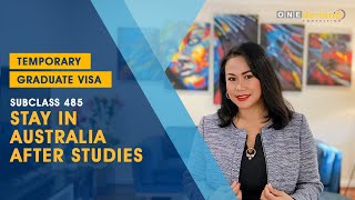 485   Temporary Graduate visa, Stay in Australia after studies