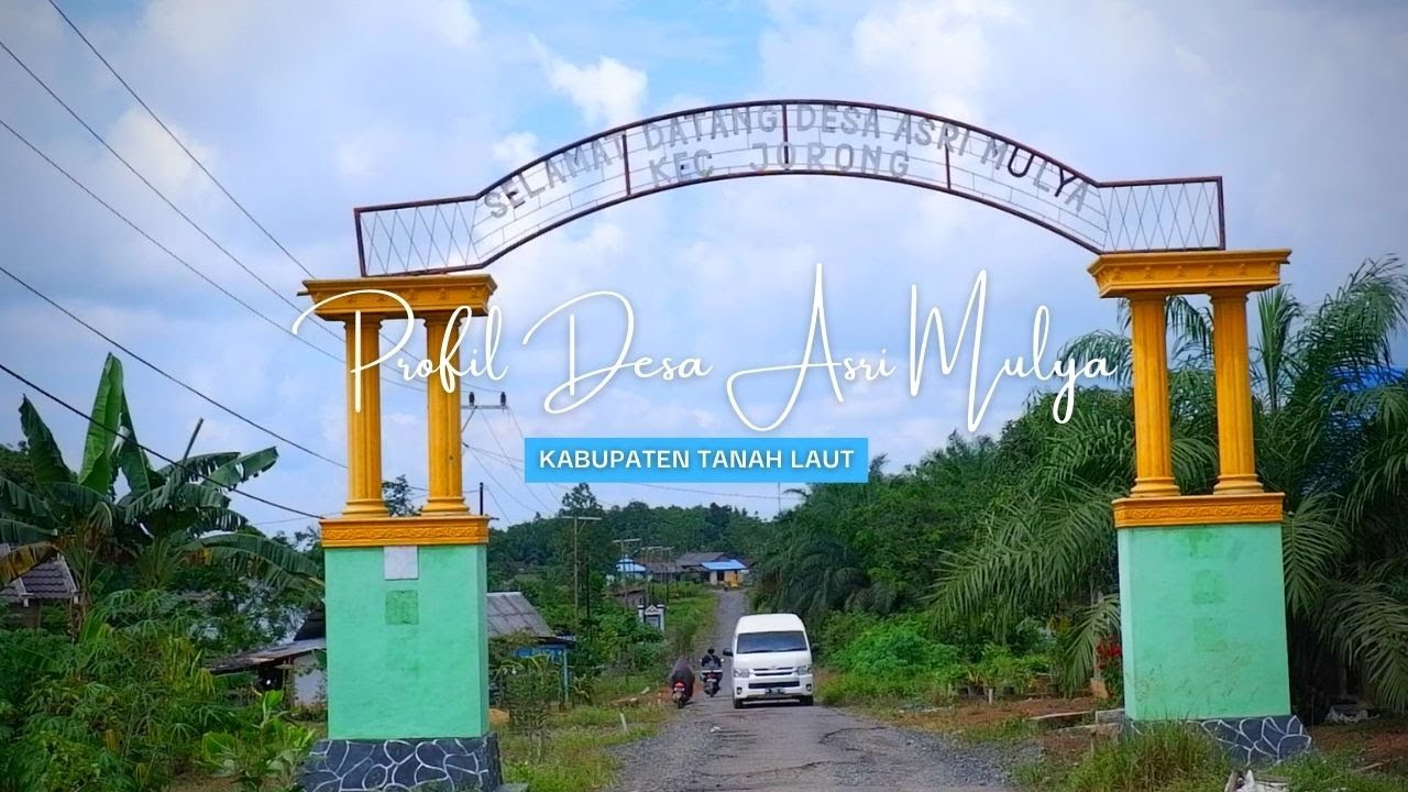 PROFIL DESA ASRI MULYA - KABUPATEN TANAH LAUT