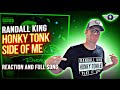 RANDALL KING &quot;HONKY TONK SIDE OF ME&quot; REACTION VIDEO AND FULL SONG