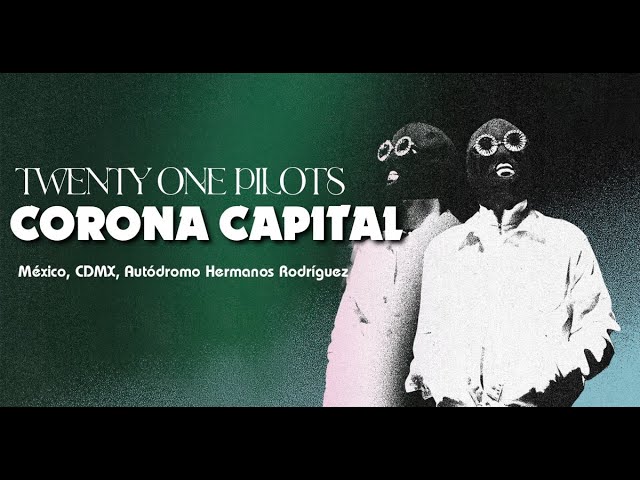 Twenty One Pilots - Live Corona Capital México 2021
