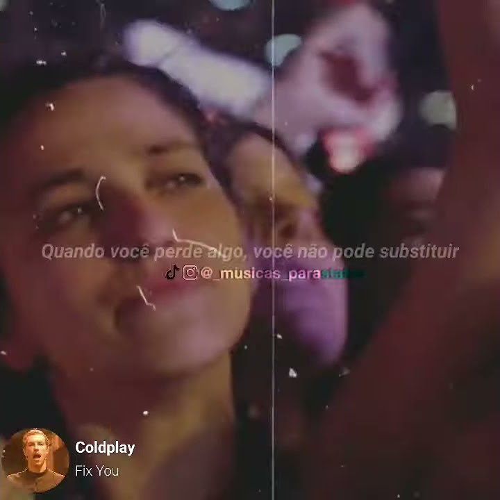 Coldplay - Fix You WhatsApp Status - Músicas para status 30