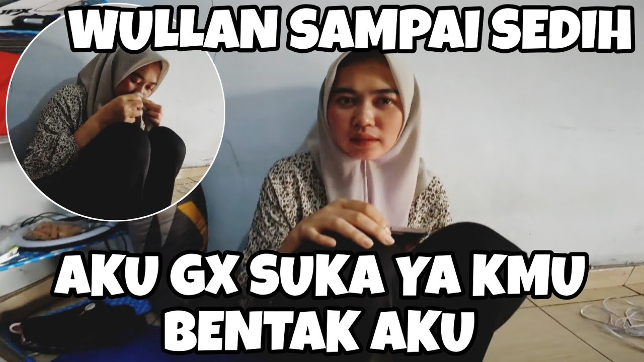 WULLAN SAMPAI NANGIS GARA