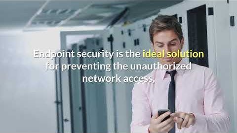 How Endpoint Secure Your Work? | Endpoint Security and Protection