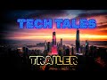 The TECH TALES - Trailer