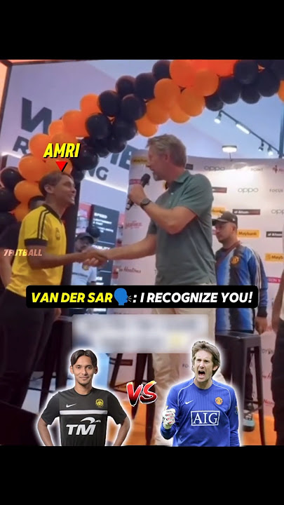 Van Der Sar Still Remember Amri Yahya😂💀