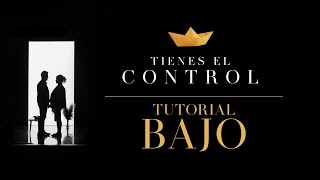 Tutorial Bajo - Tienes El Control | Su Presencia