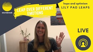 stormbreak LIVE - hope and optimism - 'lily pad leaps'