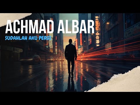 Achmad Albar - Sudahlah Aku Pergi (1992)
