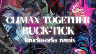 CLIMAX TOGETHER / BUCK-TICK cover remix - YouTube