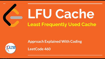 LeetCode 460. LFU Cache | Least Frequently Used Cache Implementation | Solution Explained