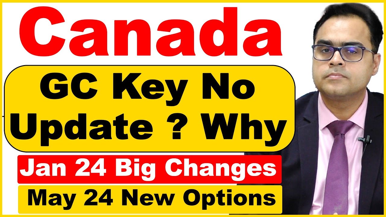 Canada GC Key No Update I Jan 24 Big Changes I May Intake 24 Options I ...