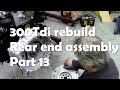 300Tdi rebuild Assembling the rear of the engine and circulating the oil