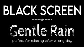 Beat Stress within 5 Minutes with Gentle Rain Sounds Black Screen - Rain To Sleep Fast