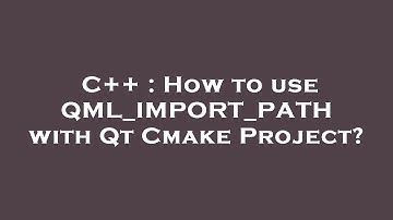 C++ : How to use QML_IMPORT_PATH with Qt Cmake Project?