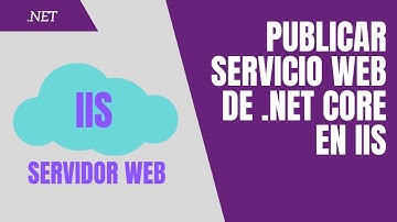 Publicar servicio web .NET CORE en IIS