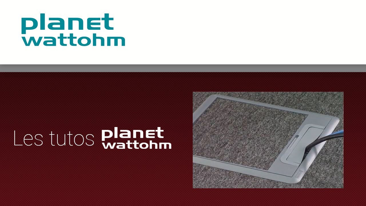 Planet Wattohm - Remplacement Boîte de sol version standard par une version affleurante